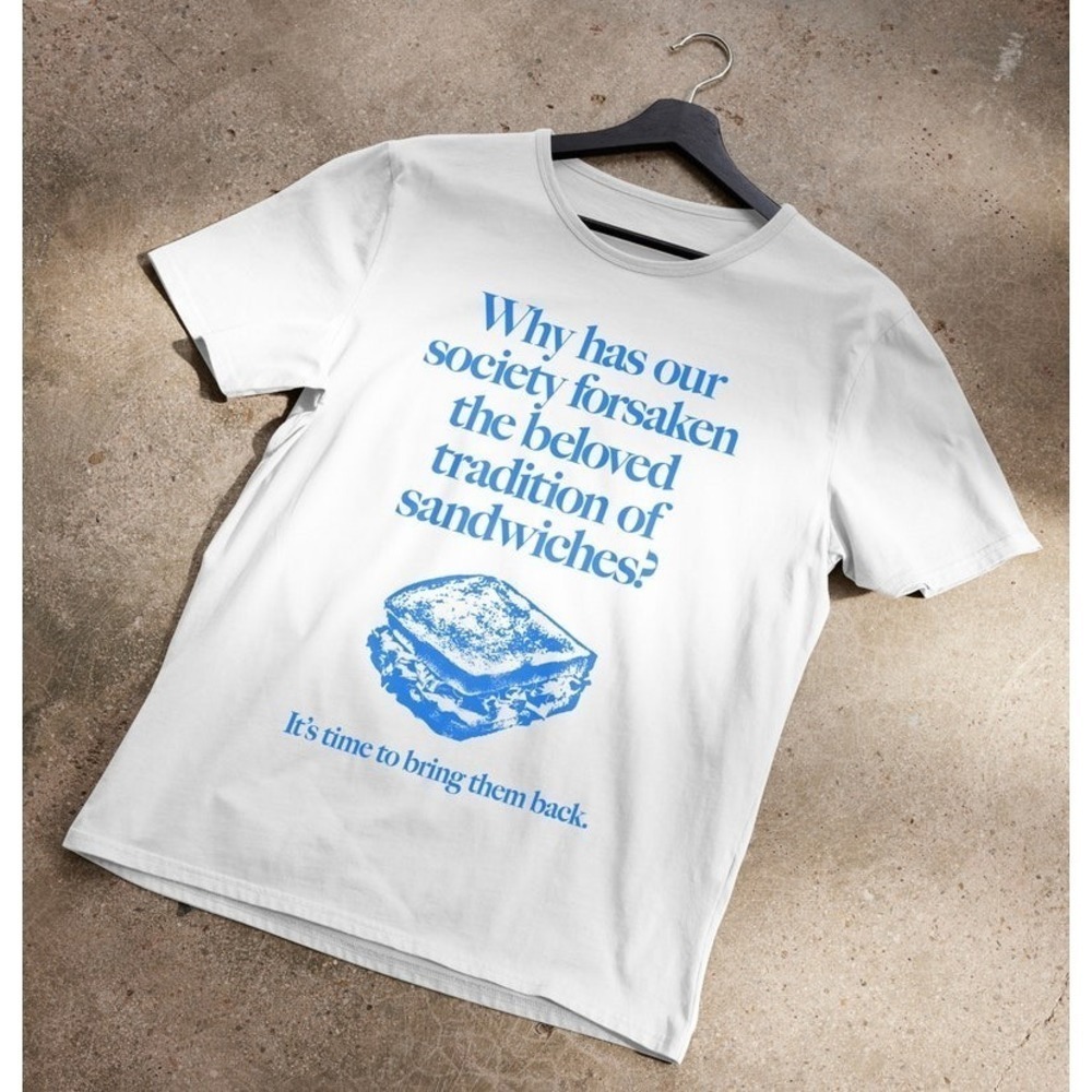 What Happened To Sandwiches Tshirt